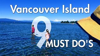 Vancouver Island, BC, Canada  9 MUST DO'S