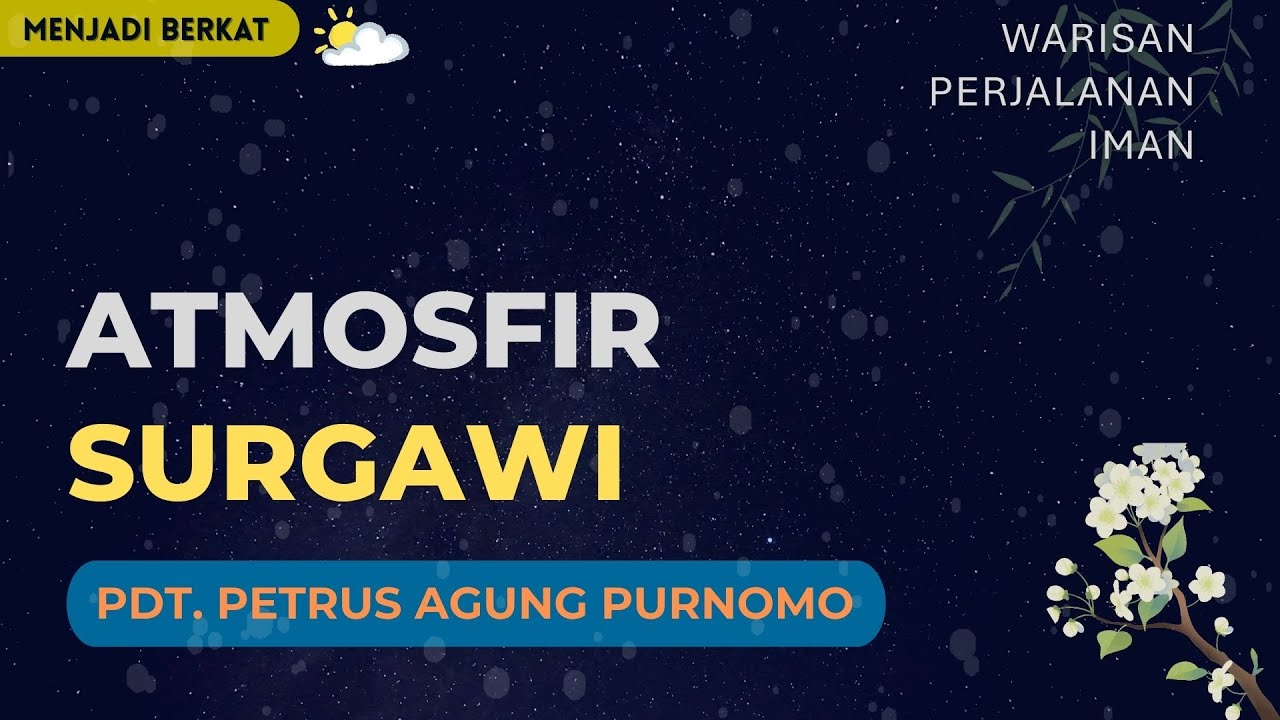 Pdt. Petrus Agung - Atmosfir Surgawi