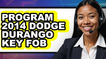 How to Program 2014 Dodge Durango Key Fob - Easy Guide