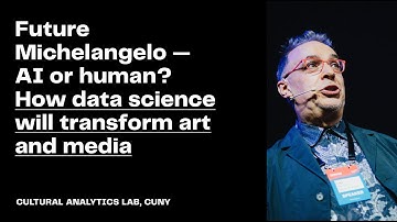 How data science will transform art and media - Lev Manovich, Cultural Analytics Lab, CUNY