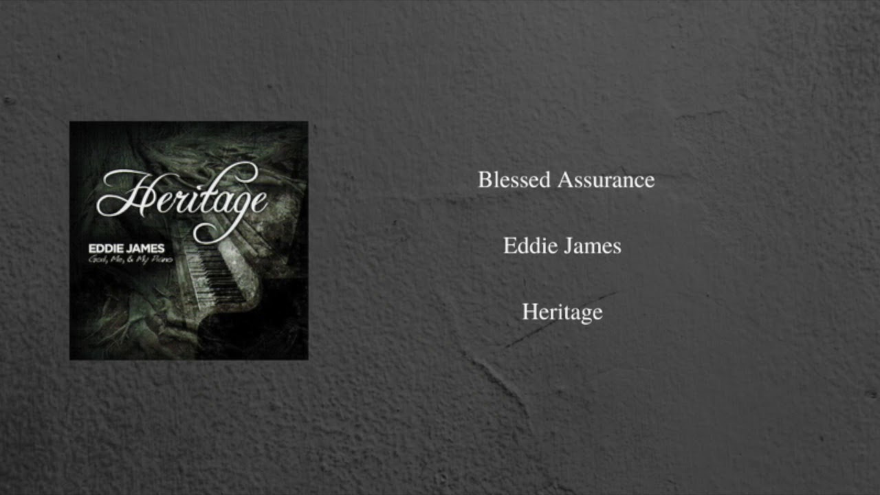 Watch Blessed Assurance - Eddie James on YouTube Watch Blessed Assurance - Eddie James on YouTube