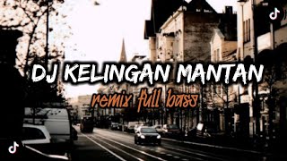  Dj Kelingan Mantan  Viral Tiktok
