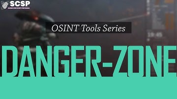 OSINT TOOLS SERIES- Danger-Zone