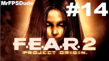 F.E.A.R. 2: Project Origin - Part 14 - PC Gameplay 1080P