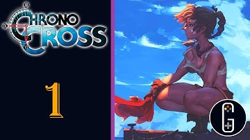 Chrono Cross - Прохождение. Часть 1: Начало путешествия. Феномен Сержа