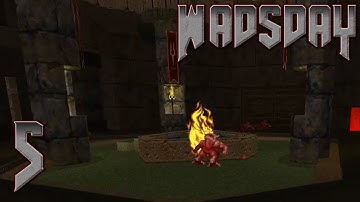 WADSDAY 5: Hell Forged
