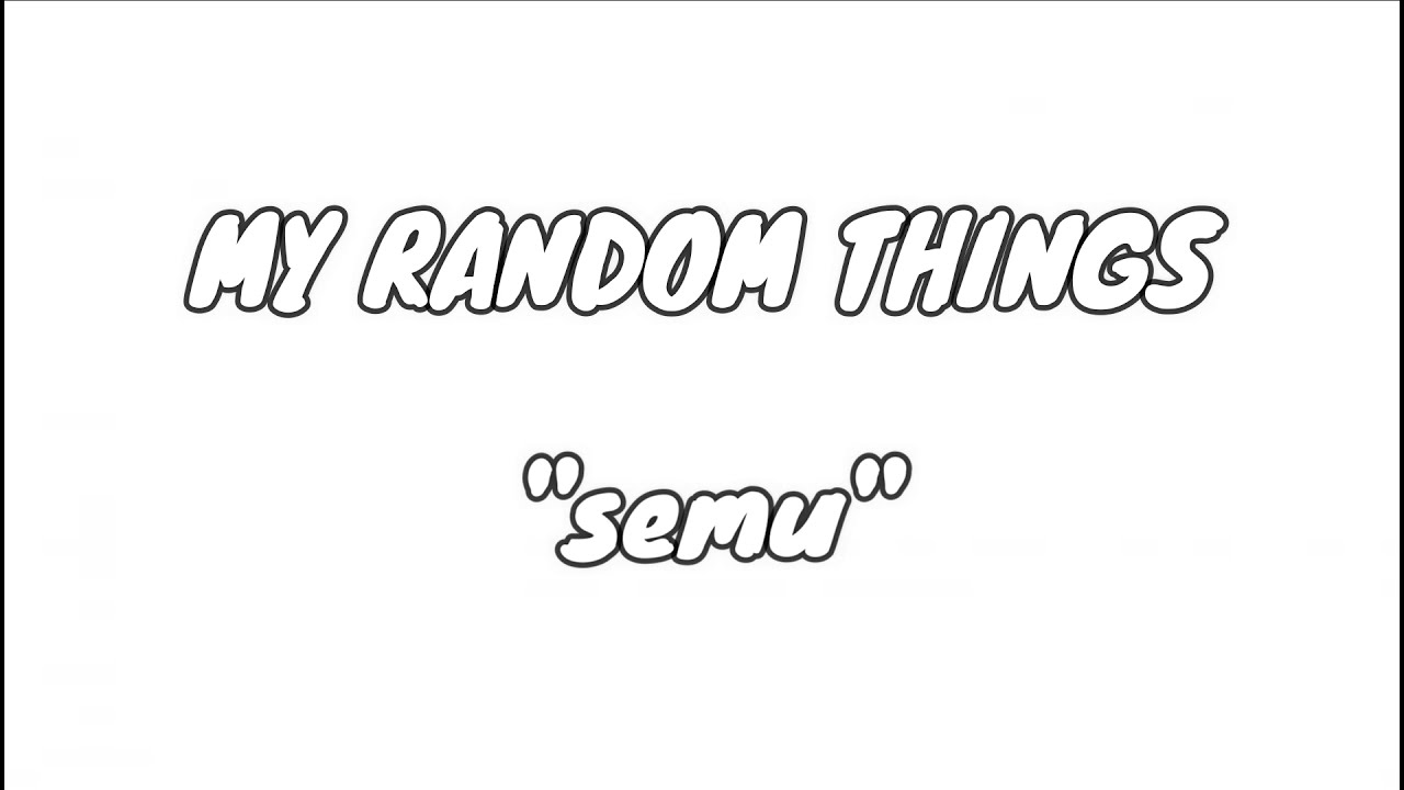 My Random Things - Semu (Lyric Video)