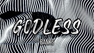 BANKS - Godless (Lyrics) 💘🥀