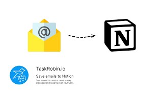 Save and manage emails in Notion with TaskRobin - with just a simple forward, no coding needed