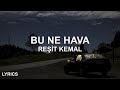 Dedim Kızım Bu Ne Havalar Reşit Kemal Bu Ne Hava Sözleri Lyrics
