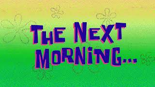 The Next Morning... | Spongebob Time Card #190