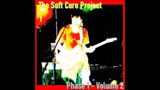 The Soft Core Project - "Phase 1 - Volume 2" [virtual album - side 1/2] (1998) screenshot 1
