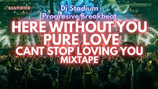 Download Lagu HERE WITHOUT YOU X PURE LOVE X CANT STOP LOVING YOU MIXTAPE REMIX BREAKBEAT FULLBASS • Dj Stadium MP3