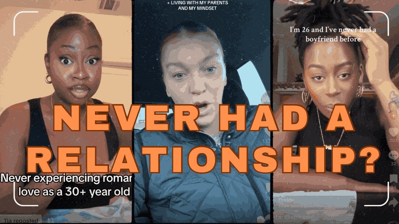Women who've NEVER had a REAL Relationship #Single