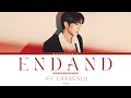 Lee Changsub 이창섭 ENDAND Han Rom Tur Eng Lyrics 가사 Lee Changsub 이창섭 ENDAND Han Rom Tur Eng Lyrics 가사