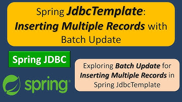 Spring JdbcTemplate: Inserting Multiple Records with Batch Update | Spring JDBC Tutorial