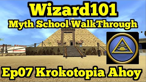 Wizard101 Myth WalkThrough E07 Krokotopia Ahoy
