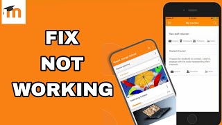 How To Fix And Solve Not Working On Moodle App | Final Solution