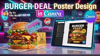 Burger Deal Poster Design in Canva 🍔🔥 | Fast Food Promotion Design | Itx Viki Malik