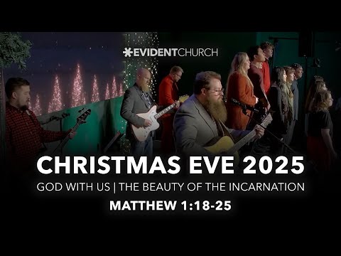 Matthew 1:18-25 | The Beauty of the Incarnation: God With Us (Christmas Eve 2025)