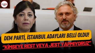 Çok Tartışılmıştı... Dem Parti İstanbul Adaylarını Açıkladı Ki̇mseye Rest Veya Jest Yapmiyoruz