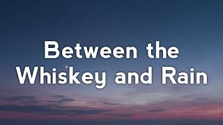 Cliff and Susan - Between the Whiskey and Rain (Lyrics)