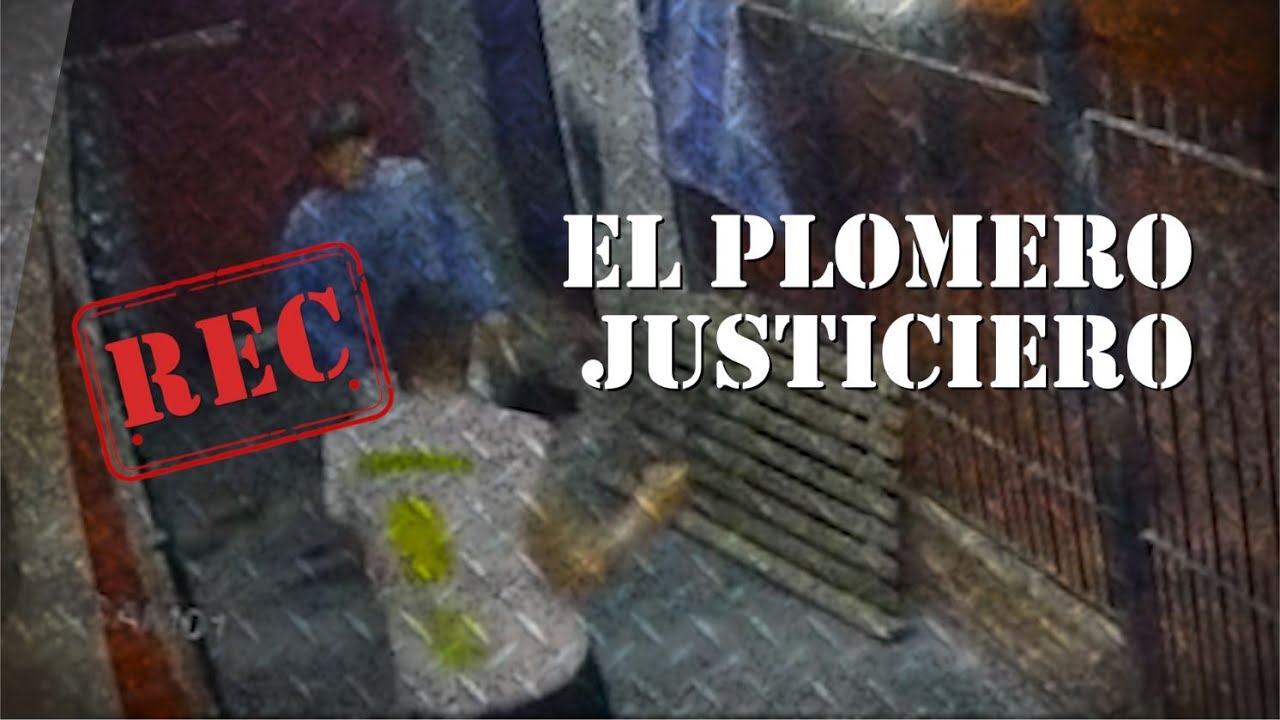 EL PLOMERO JUSTICIERO - 