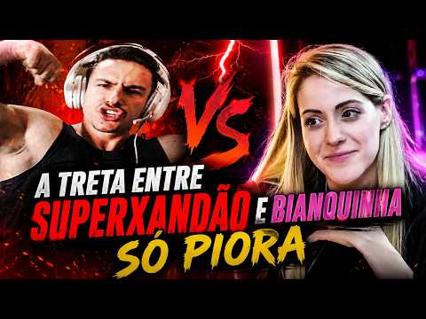 A TRETA DA BIANQUINHA E SUPER XANDÃO É PIOR DO QUE PARECE