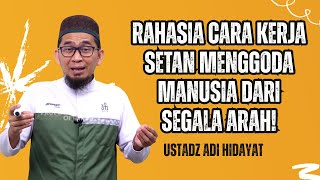Rahasia Cara Kerja Setan Menggoda Manusia dari Segala Arah❗😈🔥|USTADZ ADI HIDAYAT