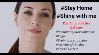 #STAY HOME#SHINE WITH ME / TIPS FOR PRODUCTIVE ACTIVITIES DURING LOCKDOWN screenshot 1