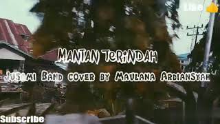 Mantan Terindah - jusami band cover maulana ardiansyah (official lirik)