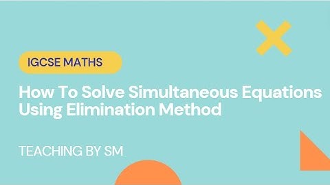 MATH | How To Solve Simultaneous Equations | Elimination Method