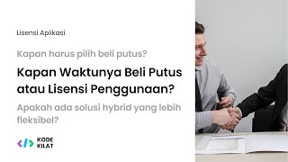 Kapan Waktunya Aplikasi Beli Putus atau Lisensi Penggunaan ke Klien? | Seri Lisensi Aplikasi screenshot 4