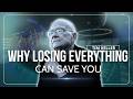 WHY LOSING EVERYTHING CAN SAVE YOU | TIM KELLER SERMONS