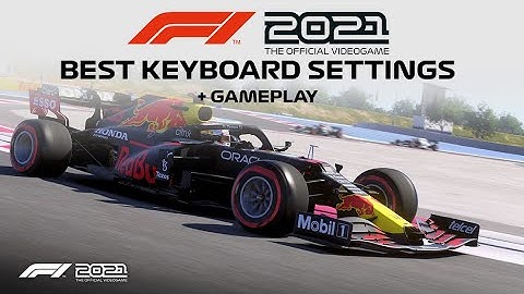 F1 2021 BEST KEYBOARD SETTINGS (WITH GAMEPLAY)