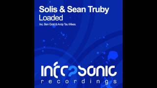 Solis & Sean Truby - Loaded (Ben Gold Remix)