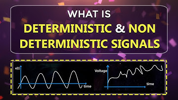 What is Deterministic and Non-deterministic Signals | Learn Signals & Systems | ECE | EEE