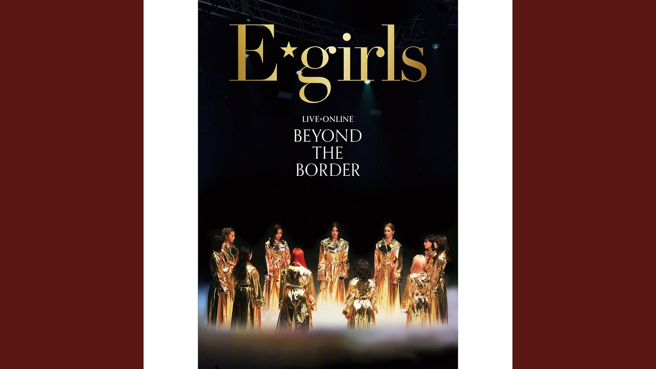ミュージック E-girls LIVE ONLINE BEYOND THE BORDER Amazon.co.jp