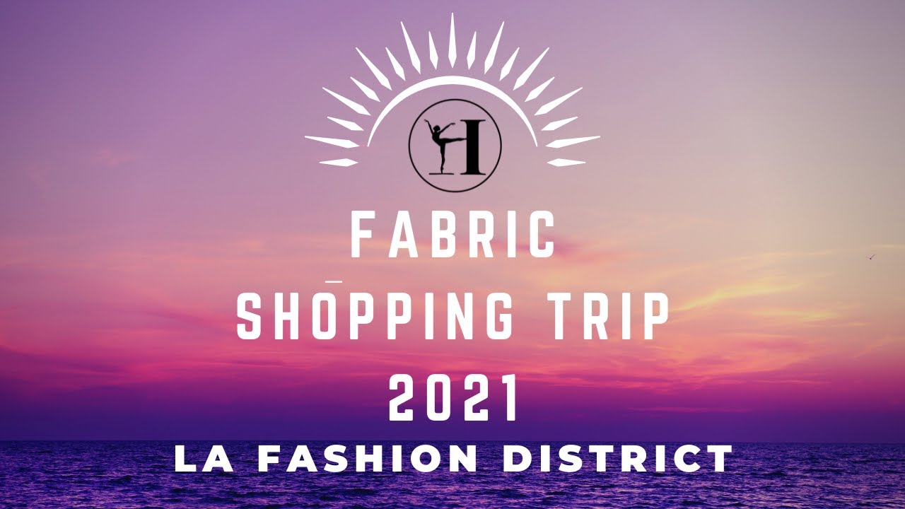 LA Fashion District Fabric Shopping Trip 2021 YouTube