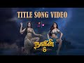 Naagini 6   6  title song  colors tamil  kchannel