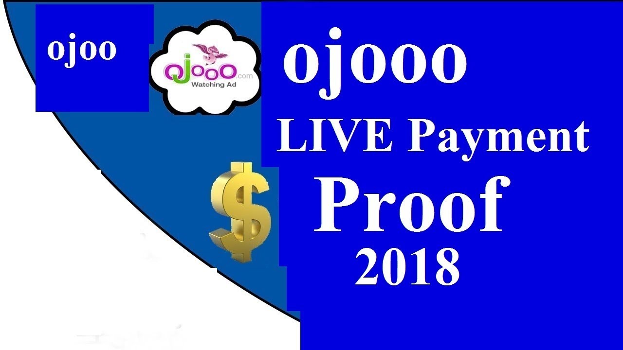 Ojooo Live Payment proof  2018 -Best  Site for earning