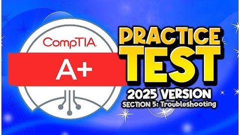 CompTIA A+ 220-1201 EXAM PREP 📗 Practice Test 📅2025 💠(Section 5: Troubleshooting)