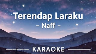 TERENDAP LARAKU - NAFF (KARAOKE)