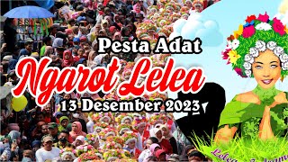 Pesta Adat Ngarot Lelea Tahun 2023