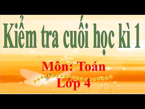 Đề thi toán cuối học kì 1 lớp 4 | Đề kiểm tra cuối học kì 1 Môn Toán Lớp 4