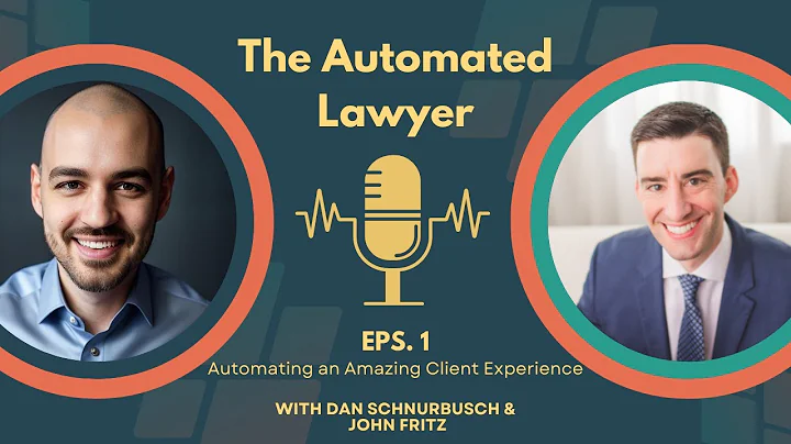 The Automated Lawyer Podcast: Episode #1 - Automating an Amazing Client Experience