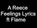A Reece -  Feelings ft Flame Lyrics