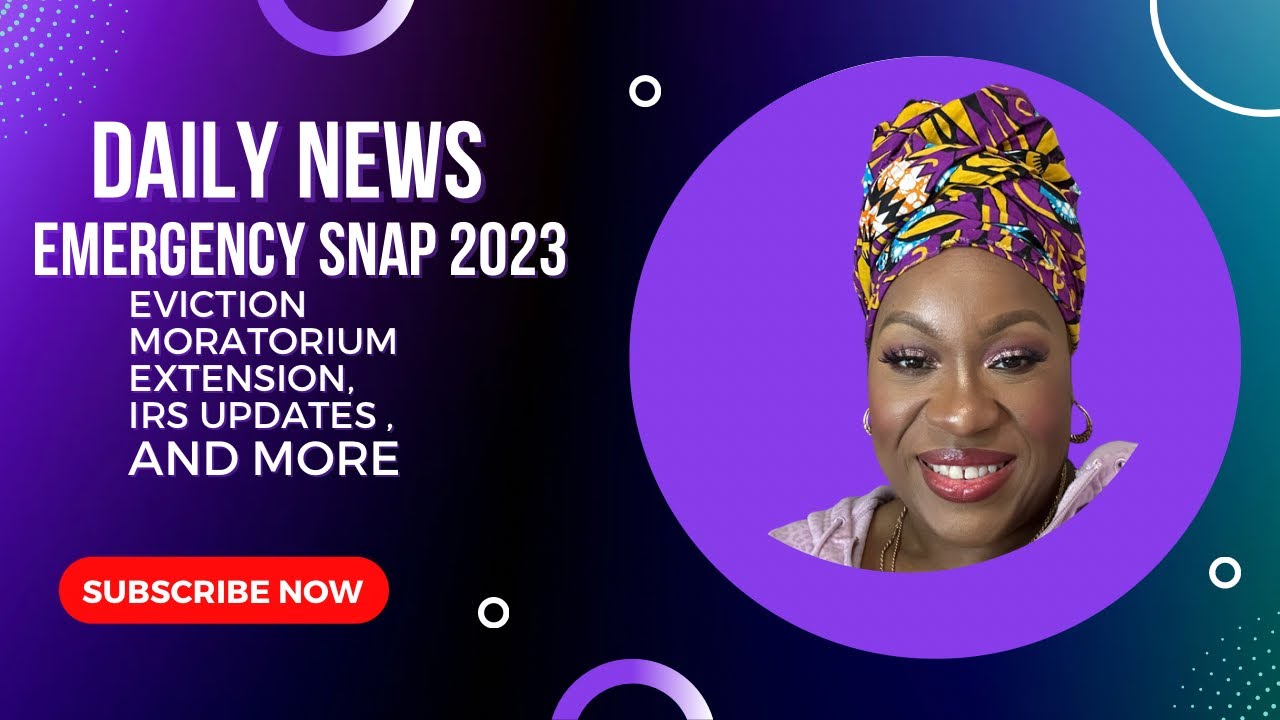 Emergency snap FEB 2023 Eviction Moratorium Extension, IRS updates 