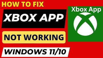 Xbox App not working on Windows 11 / 10 Fixed