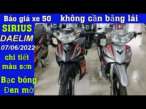 Video Báo Giá xe 50 SIRIUS nhản hiệu Daelim mới nhất... - youtube